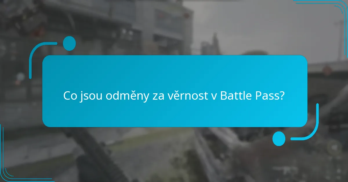 Jak se mohou hráči kvalifikovat na odměny za věrnost v Battle Pass?