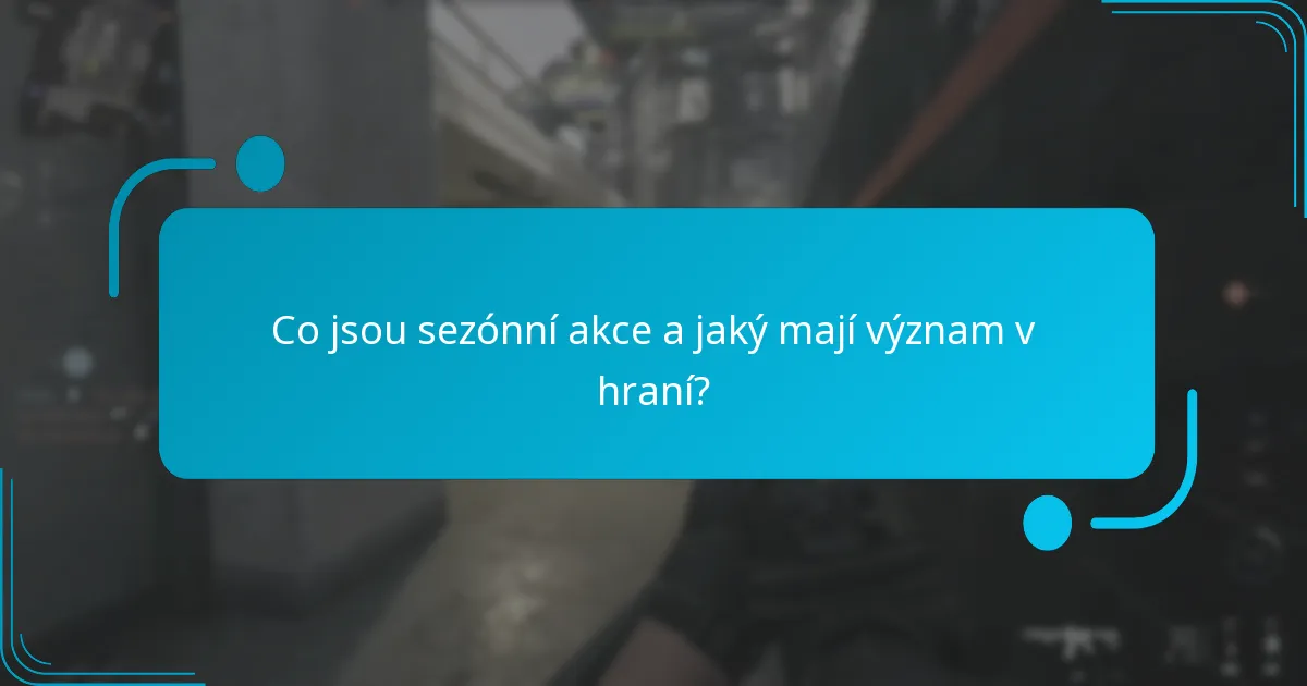 Jaké jedinečné předměty lze získat ze sezónních akcí?