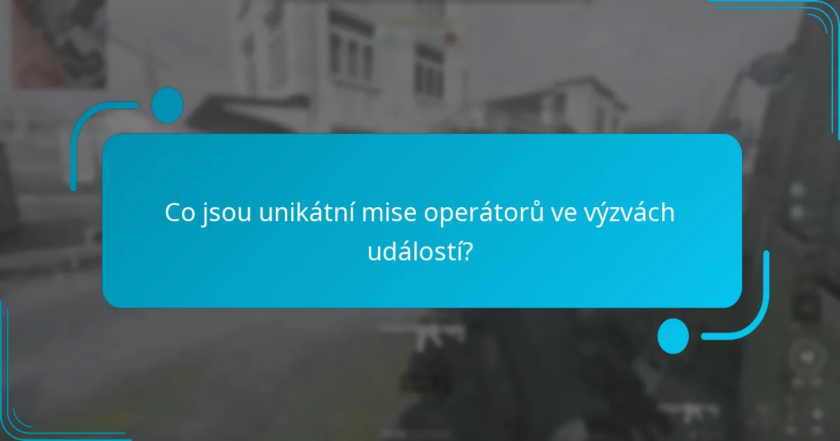 Kteří operátoři mají unikátní mise ve výzvách událostí?