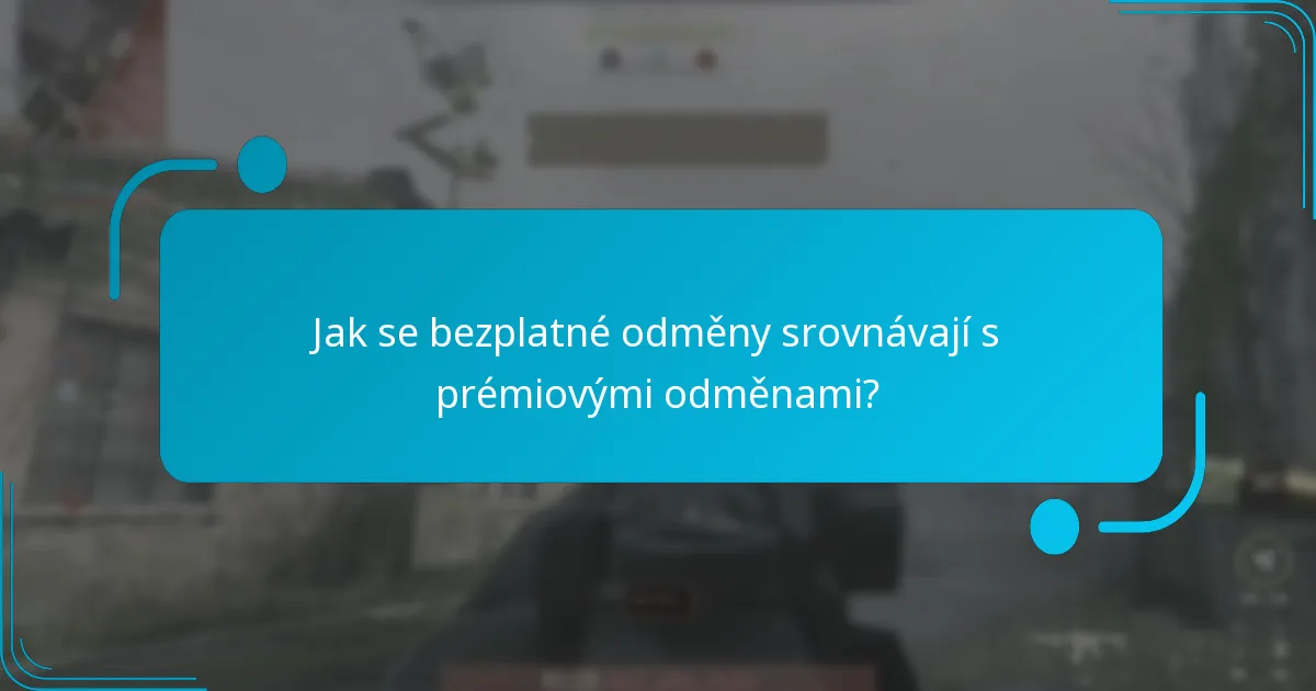 Jak se bezplatné odměny srovnávají s prémiovými odměnami?