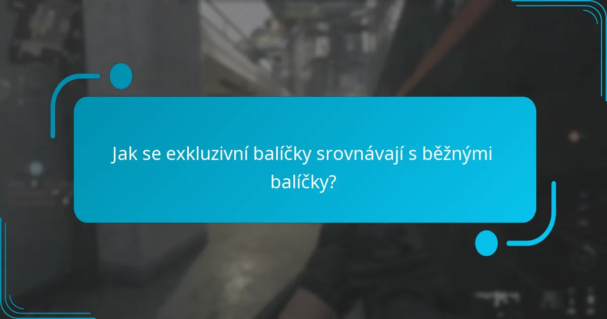 Jaké jsou výhody nákupu exkluzivních balíčků?