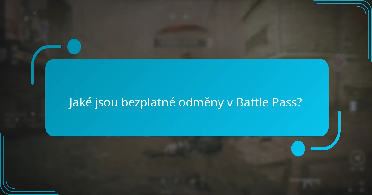 Kdy se bezplatné odměny stávají dostupnými během sezóny Battle Pass?