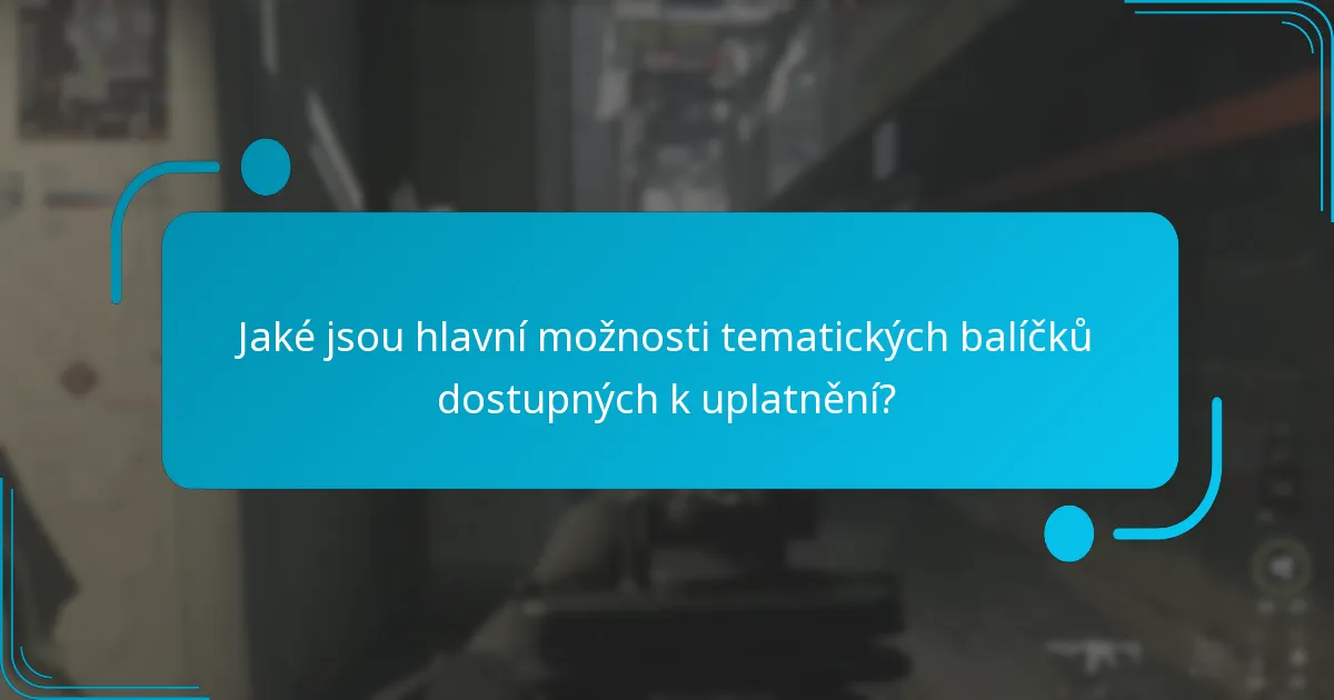 Jaké jsou klíčové úvahy při výběru tematického balíčku?