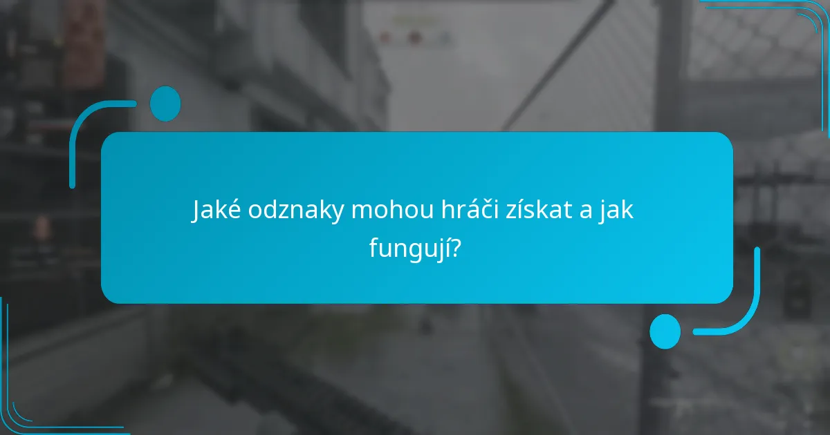 Jaké odznaky mohou hráči získat a jak fungují?