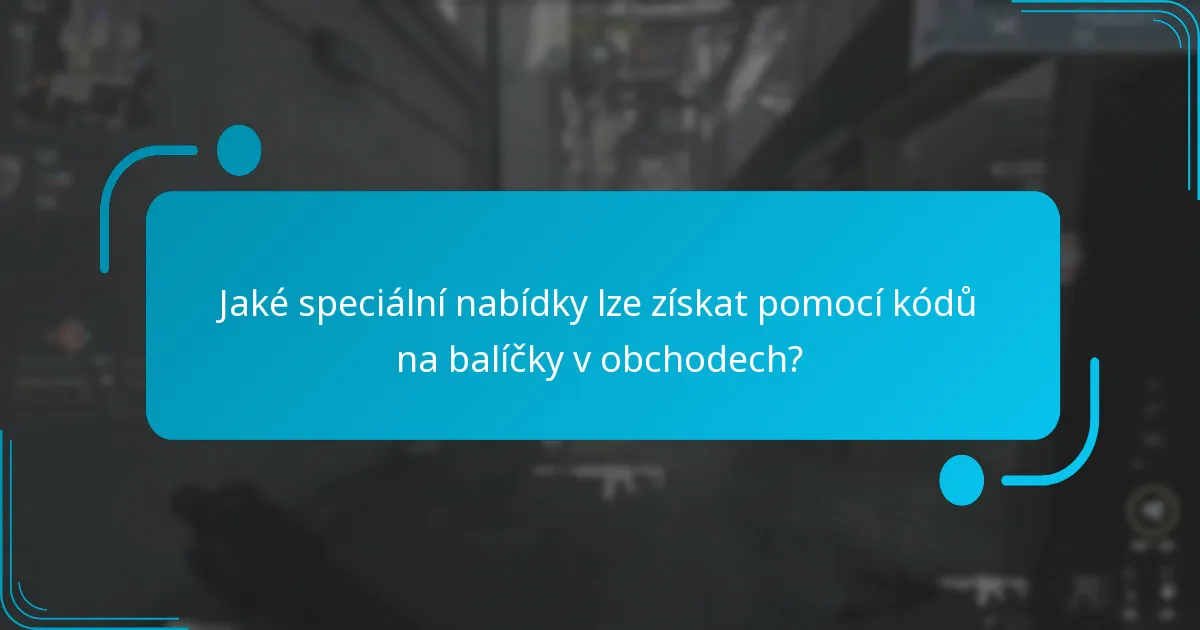 Jak efektivně aplikovat a uplatnit kódy na balíčky v obchodech?