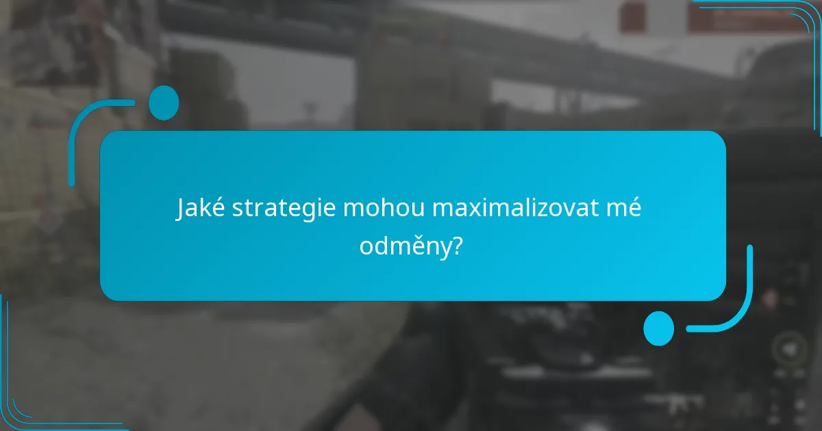 Jaké strategie mohou maximalizovat mé odměny?